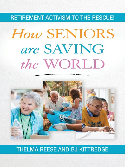 Title details for How Seniors Are Saving the World by Thelma Reese - Available